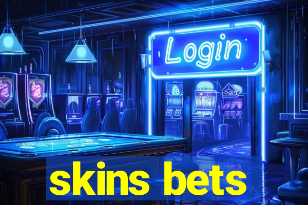 skins bets