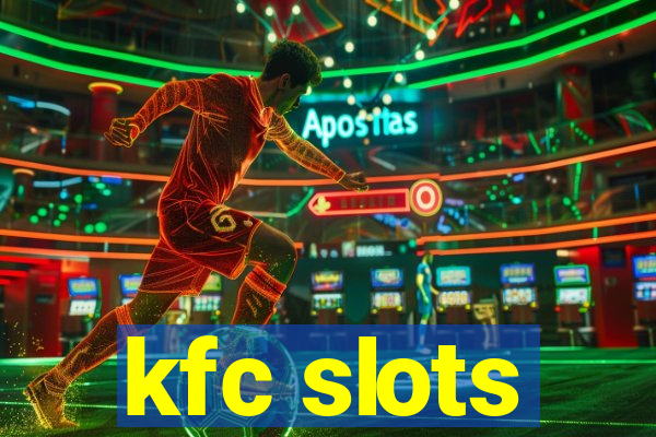 kfc slots