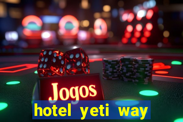 hotel yeti way slot soldi veri