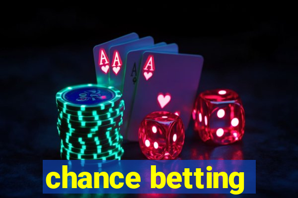 chance betting