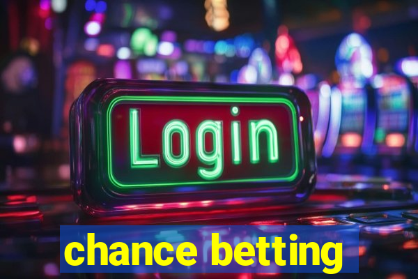 chance betting