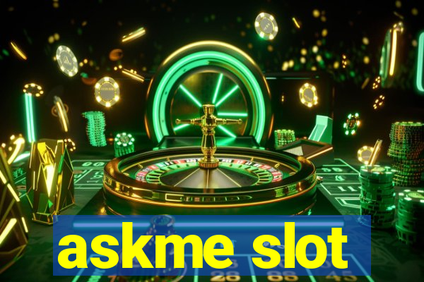 askme slot