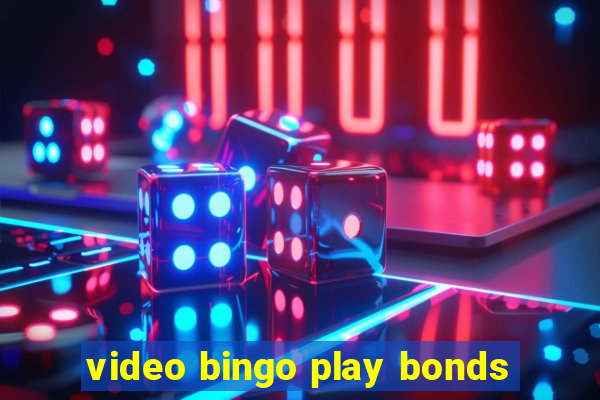 video bingo play bonds