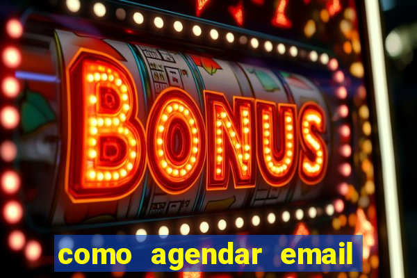 como agendar email no outlook