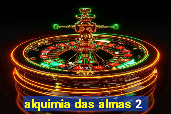 alquimia das almas 2