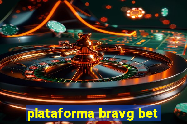 plataforma bravg bet