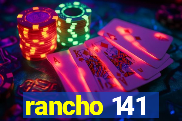 rancho 141