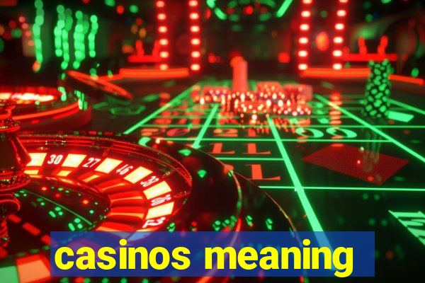 casinos meaning