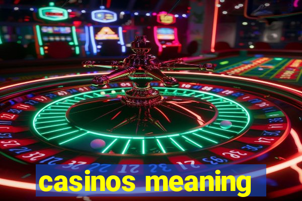 casinos meaning