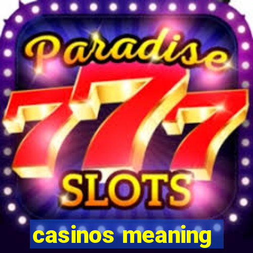 casinos meaning