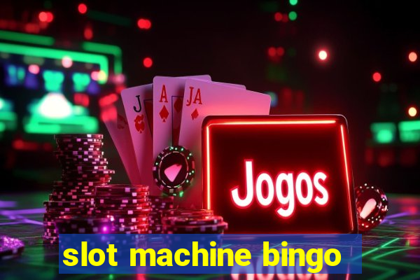 slot machine bingo