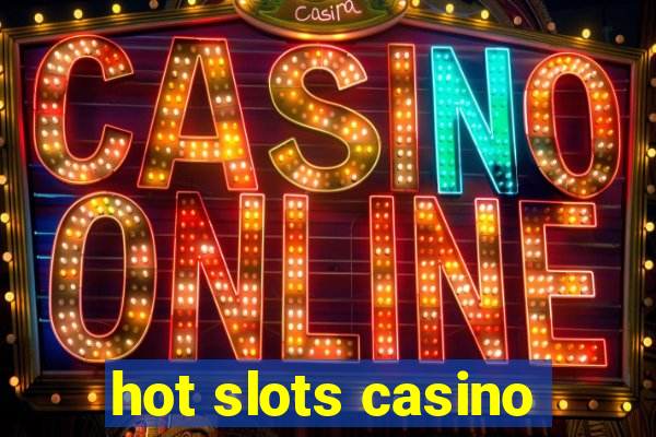 hot slots casino