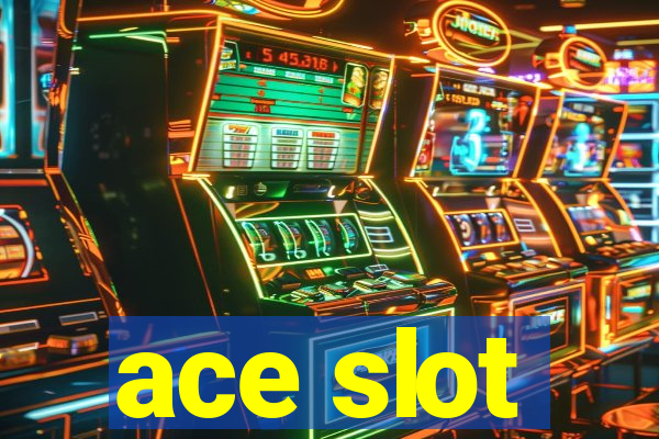 ace slot