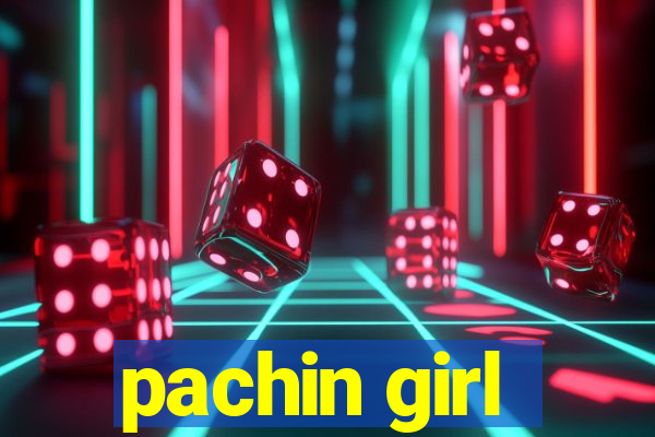 pachin girl