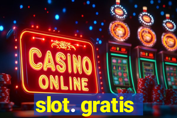 slot. gratis