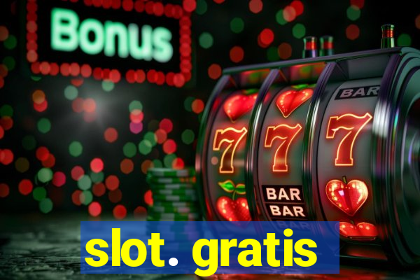 slot. gratis