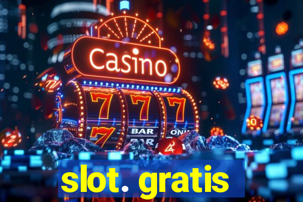 slot. gratis