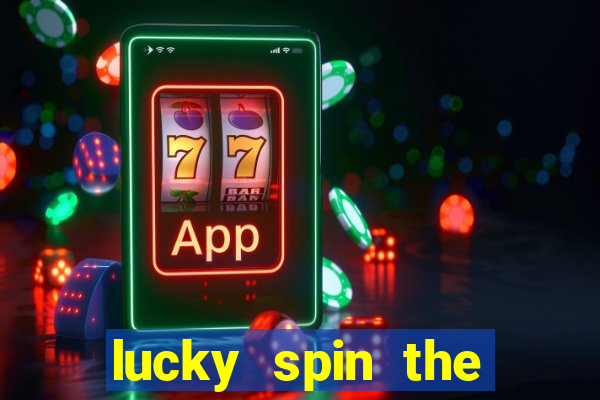 lucky spin the whell 999 slot