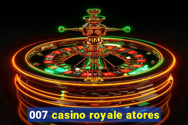 007 casino royale atores