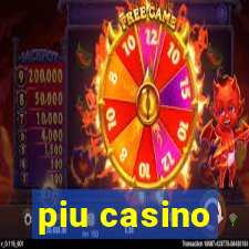 piu casino