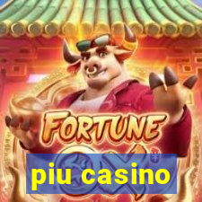 piu casino