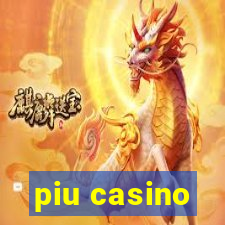 piu casino