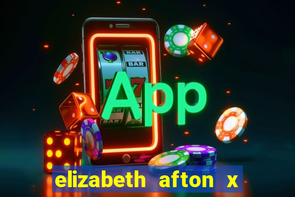 elizabeth afton x william afton