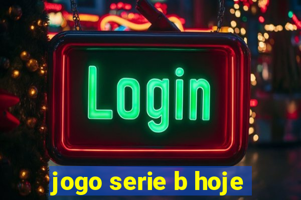 jogo serie b hoje