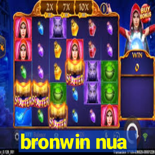 bronwin nua