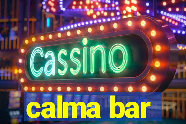 calma bar