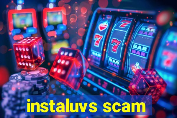 instaluvs scam