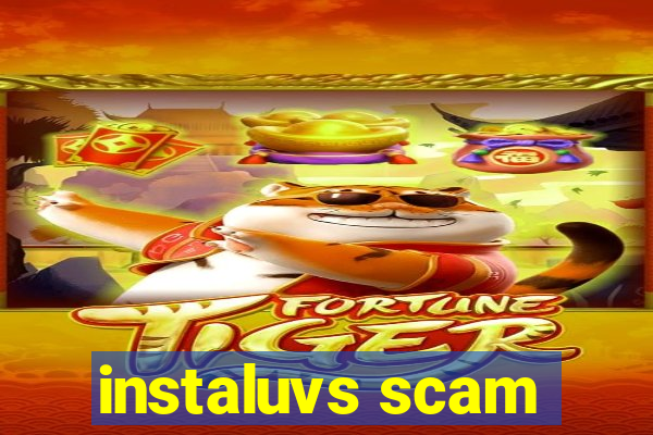 instaluvs scam