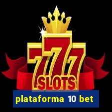 plataforma 10 bet