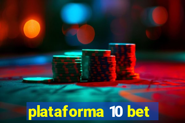 plataforma 10 bet