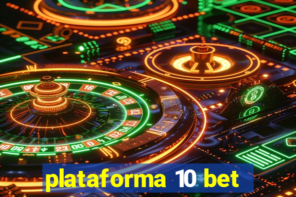 plataforma 10 bet