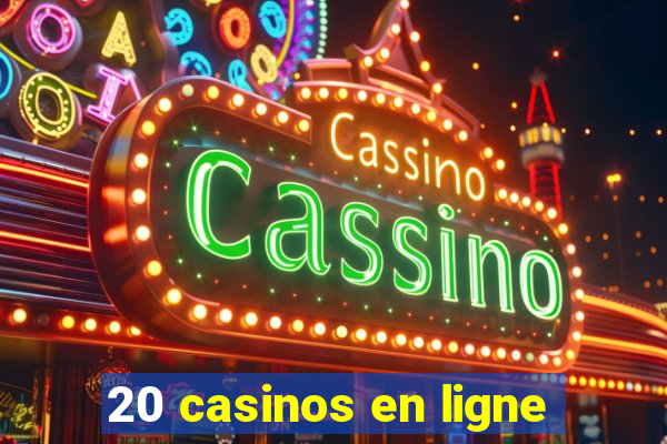 20 casinos en ligne