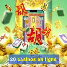 20 casinos en ligne