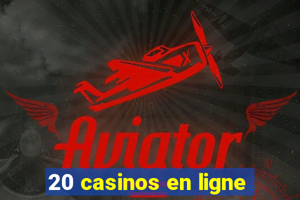 20 casinos en ligne