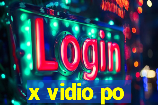 x vidio po