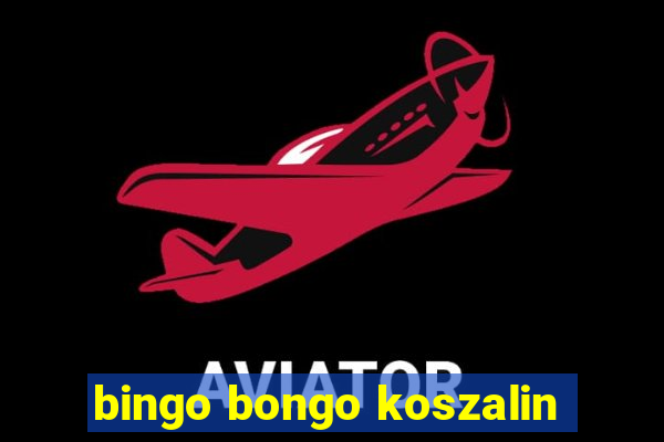 bingo bongo koszalin