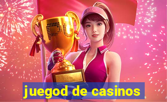 juegod de casinos