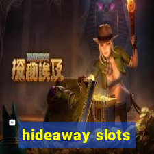 hideaway slots