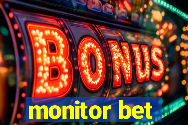 monitor bet