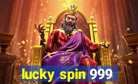 lucky spin 999