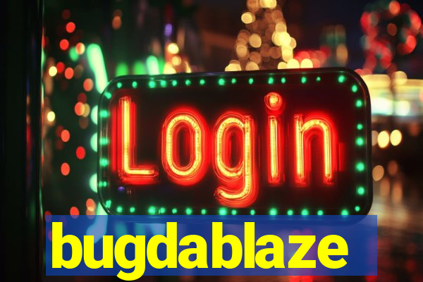 bugdablaze