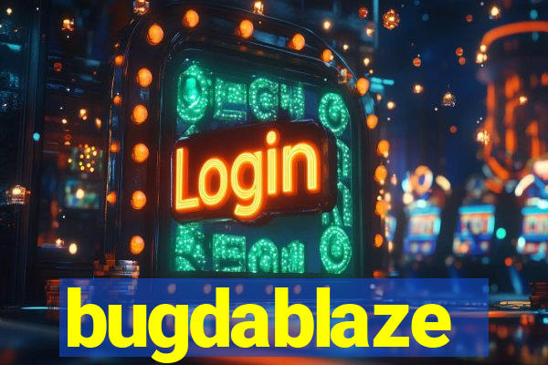 bugdablaze