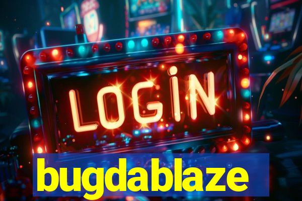 bugdablaze