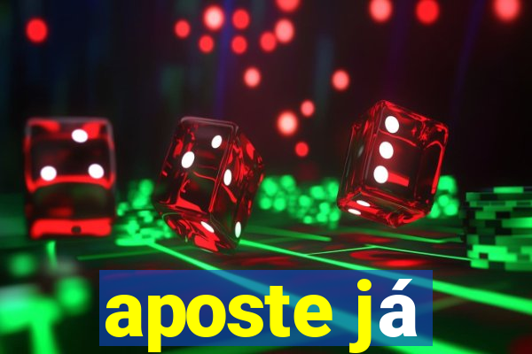 aposte já