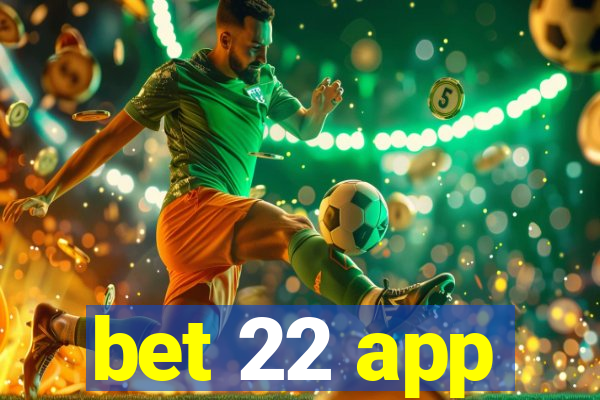 bet 22 app