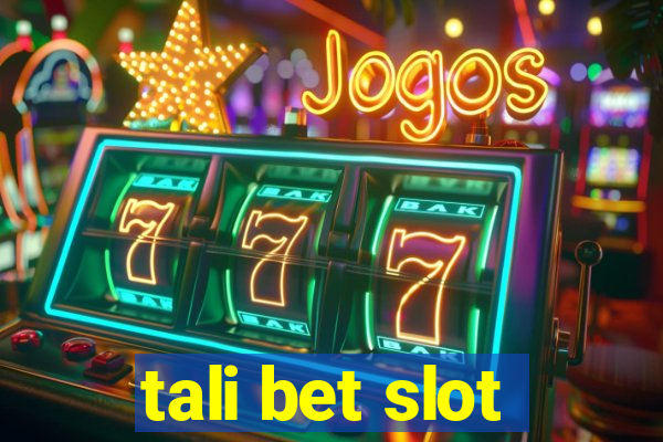 tali bet slot